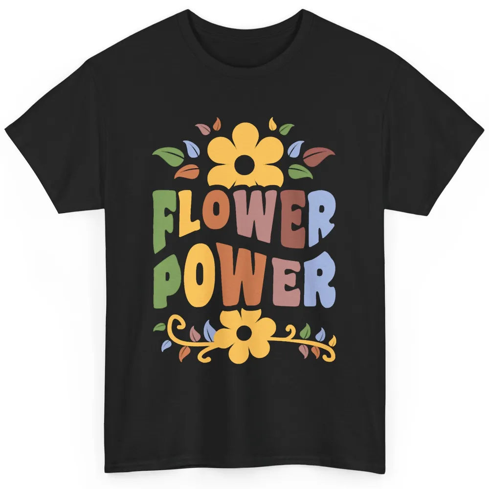 Retro 60s Groovy Flower Power 1960s Hippie Floral Positive Classic Unisex T-Shirt