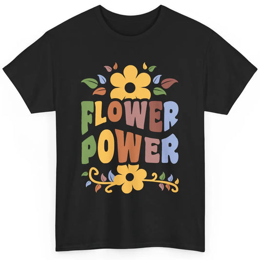 Retro 60s Groovy Flower Power 1960s Hippie Floral Positive Classic Unisex T-Shirt