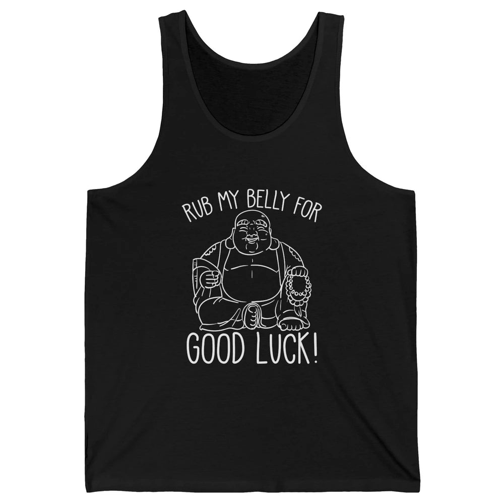 Religious Buddha Rub My Belly For Good Luck Buddhist Yoga Unisex Jersey Tank