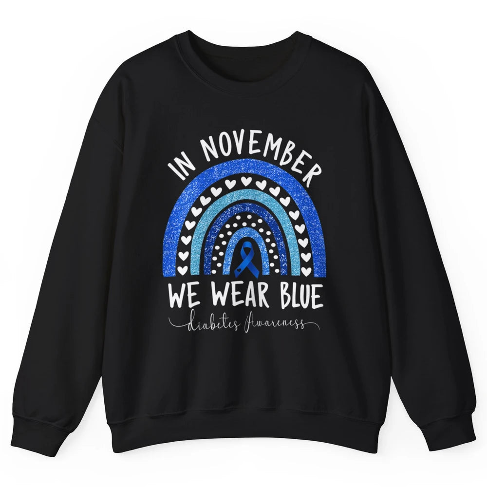 November Wear Blue Diabetes Awareness Rainbow Diabetic T1D Unisex Crewneck Sweatshirt