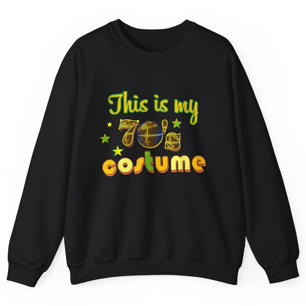 Retro 70s This My 70s Costume Disco Birthday Party Halloween Unisex Crewneck Sweatshirt
