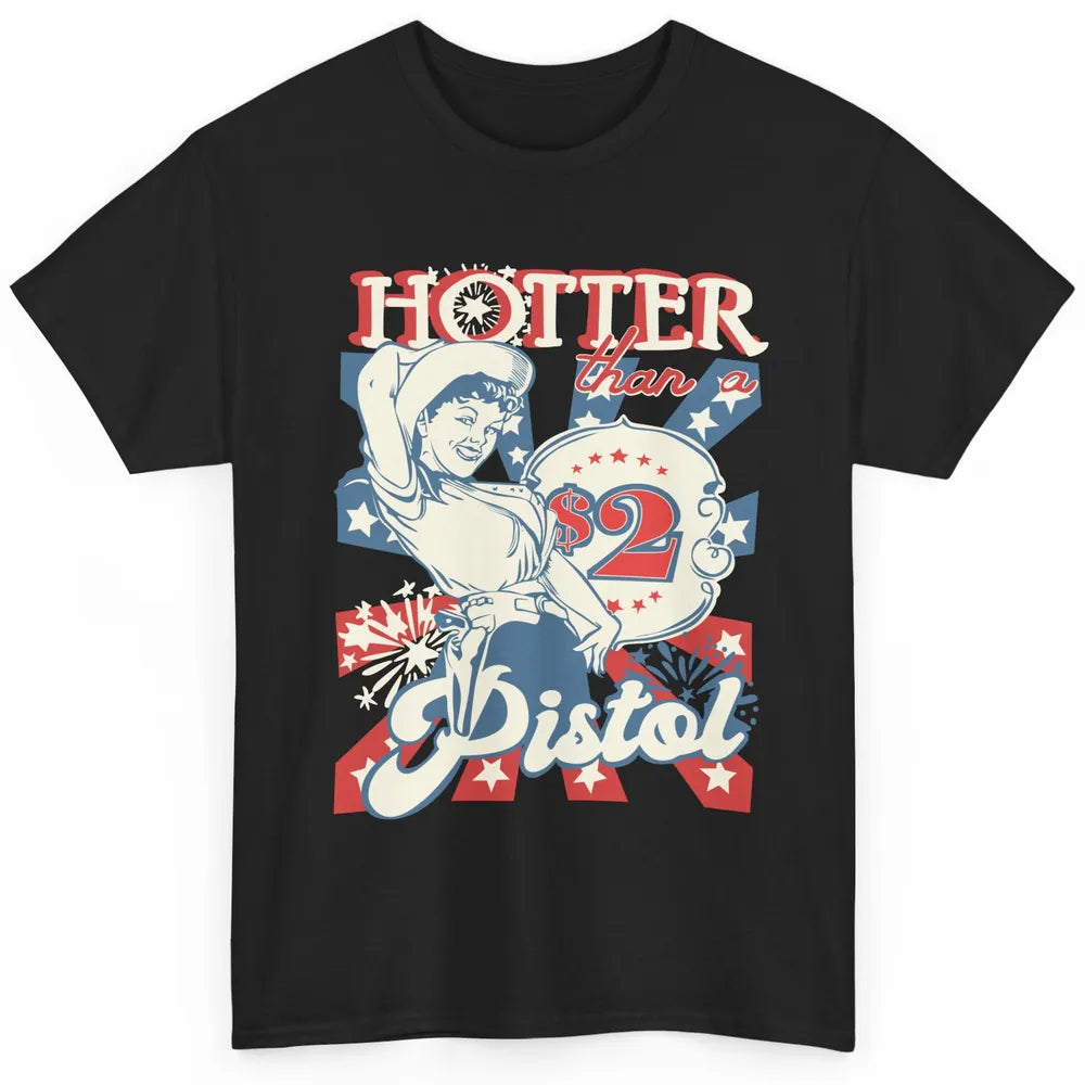 Retro Cowgirl Hotter Than A 2 Dollar Pistol Western Country Classic Unisex T-Shirt