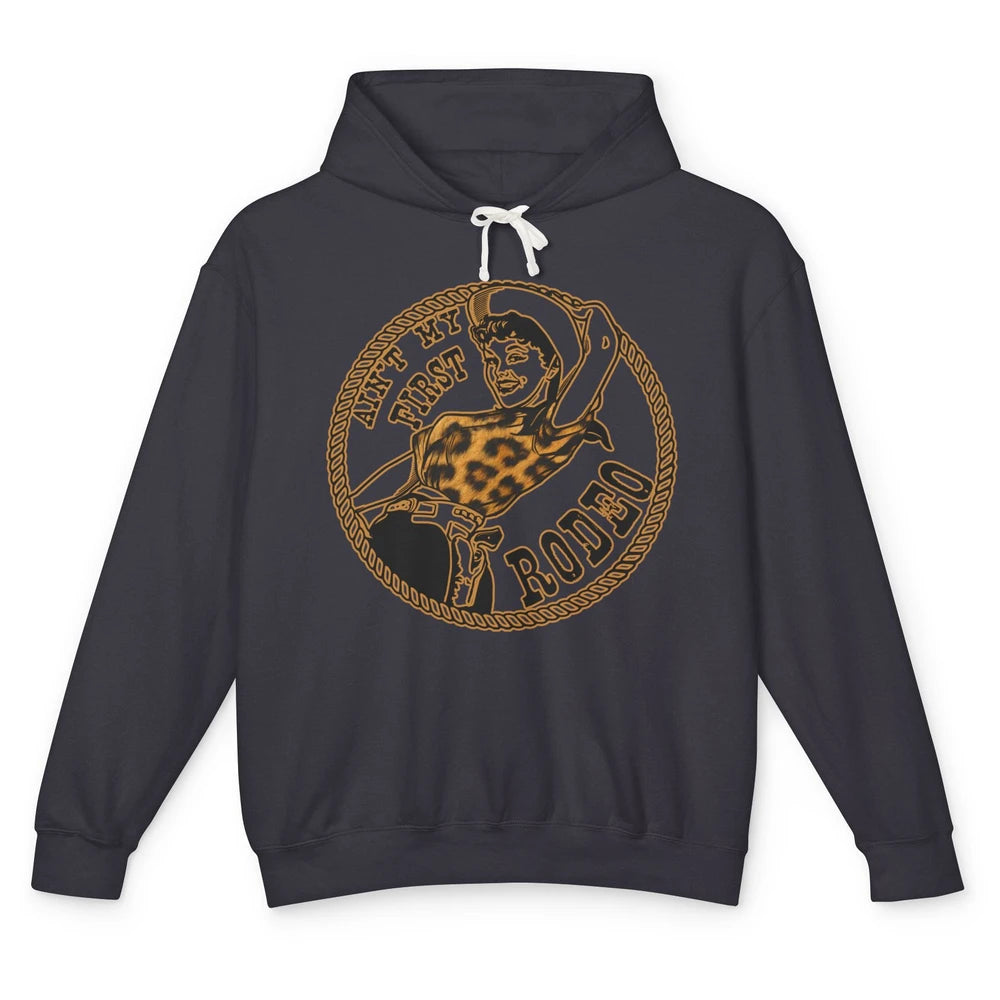 Retro Leopard Cowgirl Ain't My First Rodeo Western Cowboy Unisex Lightweight Hoodie