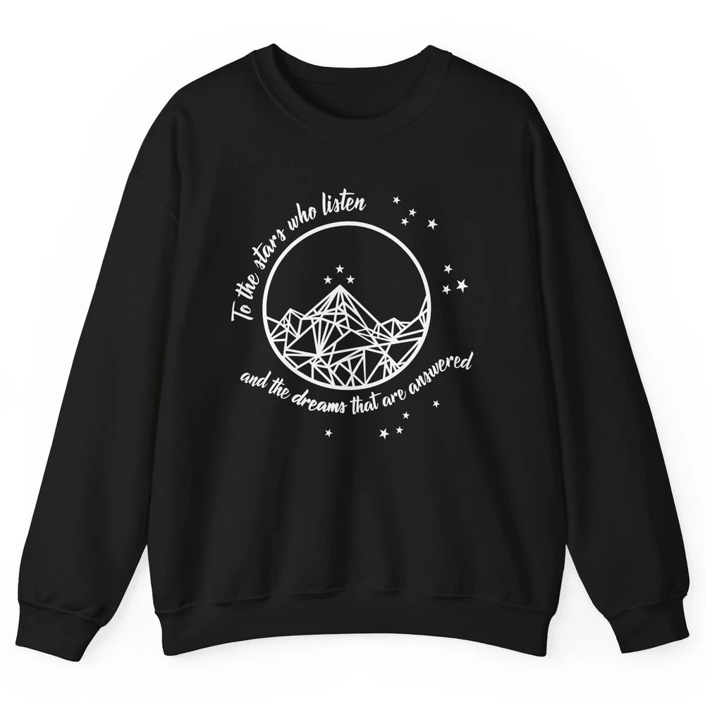Night To The Stars Who Listen And Dreams That Are Answered Unisex Crewneck Sweatshirt