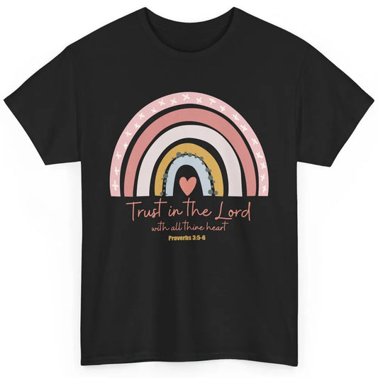 Rainbow Trust In The Lord With All Heart Christian Religious Classic Unisex T-Shirt
