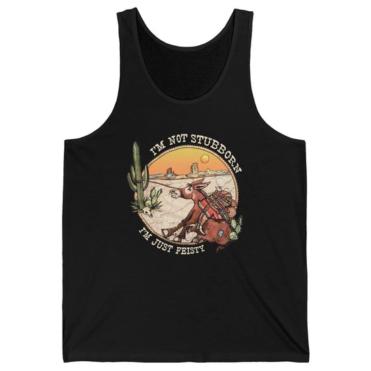 Retro Desert Western I'm Not Stubborn I'm Just Feisty Unisex Jersey Tank