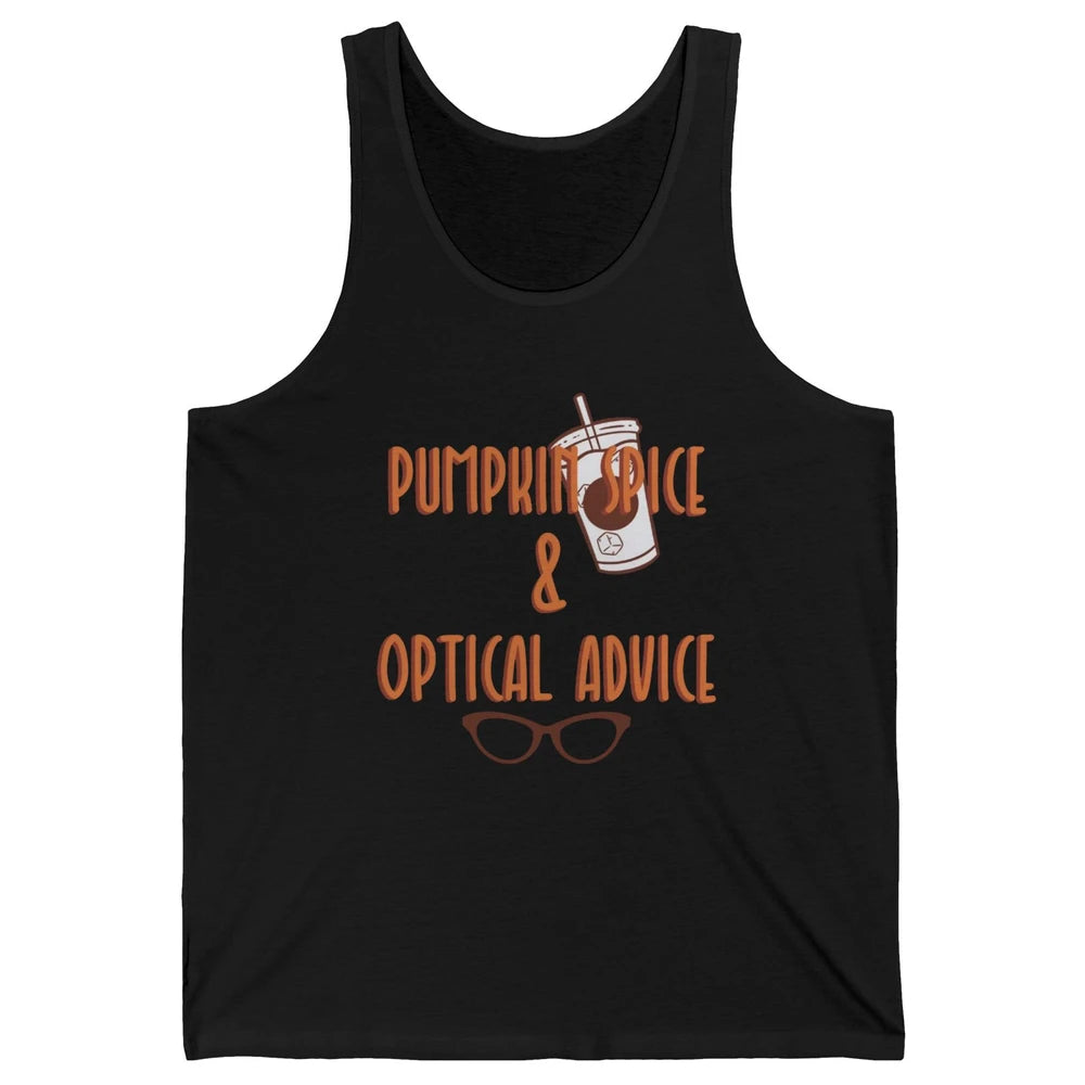 Optician Halloween Pumpkin Spice Optical Advice Optometrist Unisex Jersey Tank