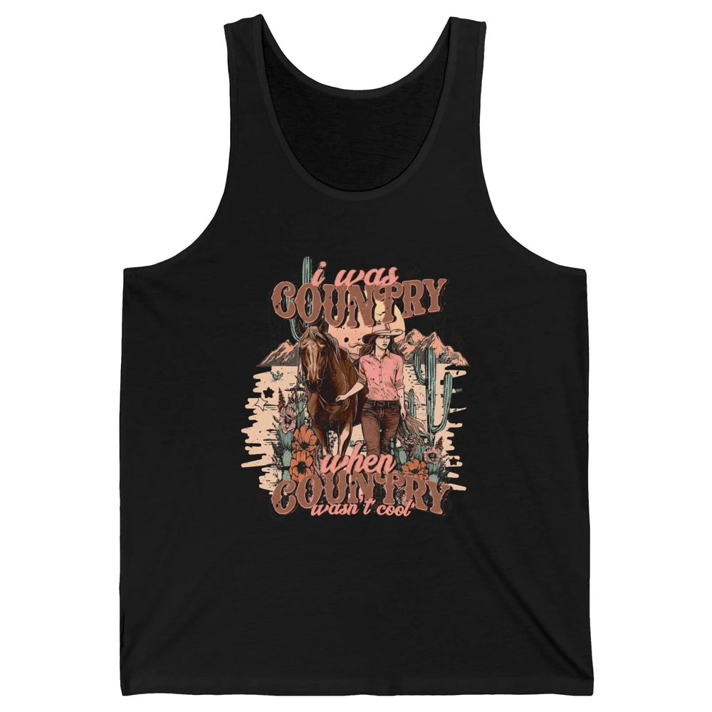 Desert Cowgirl I Was Country When It Wasn't Cool Western Unisex Jersey Tank