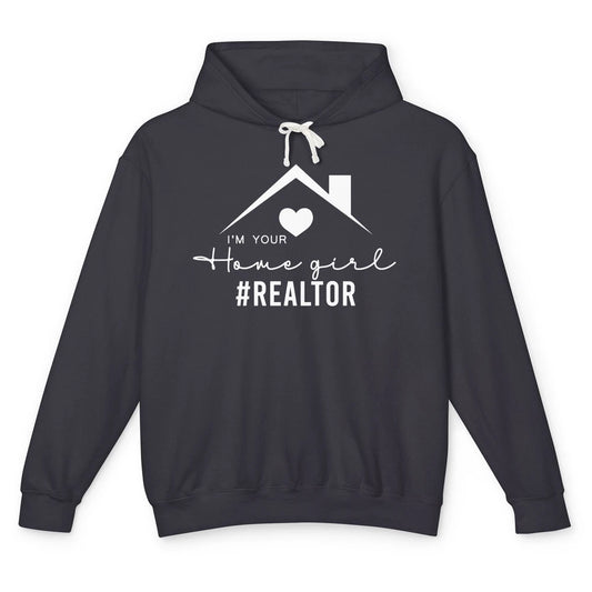 Realtor I'm Your Home Girl Real Estate Housing Investment Unisex Lightweight Hoodie