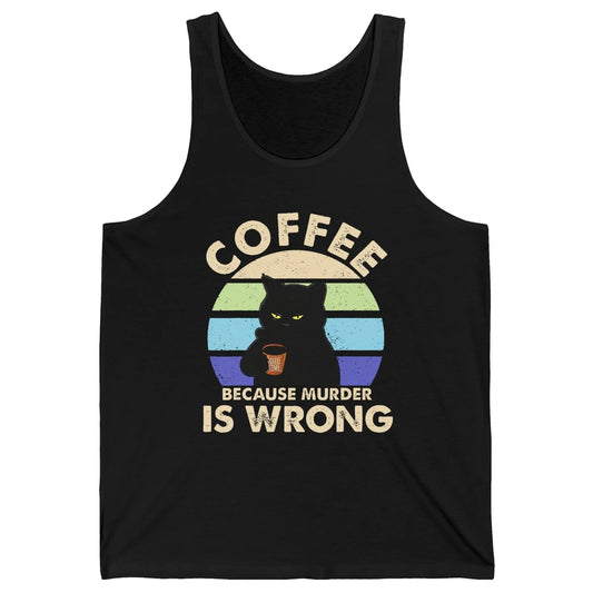 Retro Black Cat Coffee Because Murder Is Wrong Coffee Lovers Unisex Jersey Tank