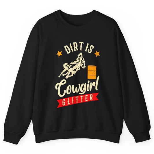 Retro Dirt Is Cowgirl's Glittering Western Country Cowboy Unisex Crewneck Sweatshirt