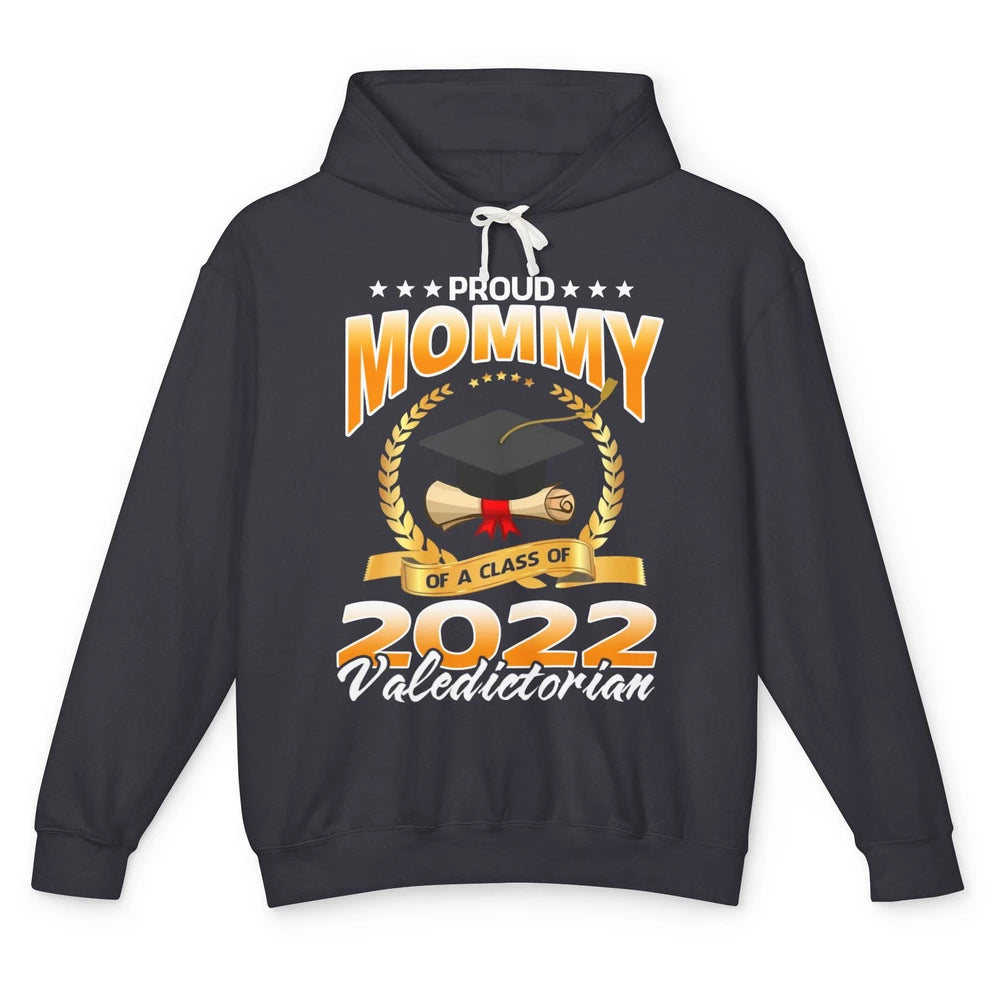 Proud Mommy Of A Class Of 2022 Valedictorian Graduation Gift Unisex Lightweight Hoodie