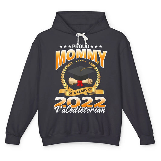 Proud Mommy Of A Class Of 2022 Valedictorian Graduation Gift Unisex Lightweight Hoodie