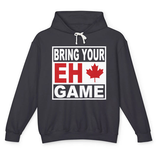 Proud Canadian Bring Your Eh Game Funny Canada Day Gifts Unisex Lightweight Hoodie