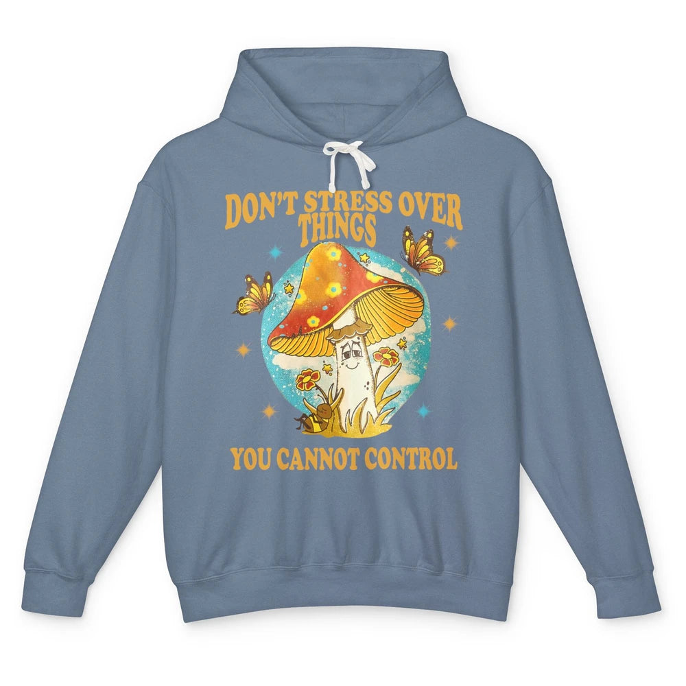 Mystic Butterfly Don't Stress Over Thing Motivation Positive Unisex Lightweight Hoodie
