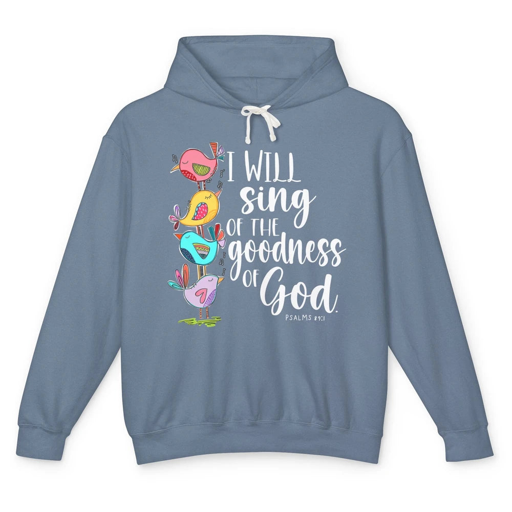 Christian Birds Sing The Goodness Of God Bible Religious Unisex Lightweight Hoodie
