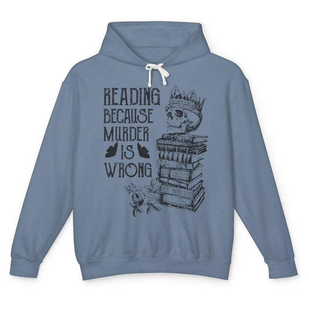 Retro Bookish Skull Reading Because Murder Is Wrong Booknerd Unisex Lightweight Hoodie