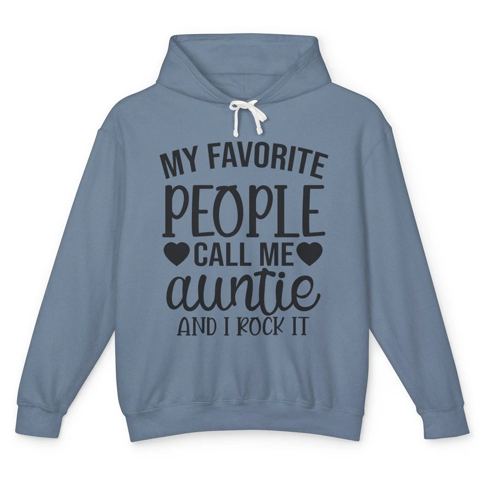 My Favorite People Call Me Auntie I Rock It Aunt Life Gift Unisex Lightweight Hoodie
