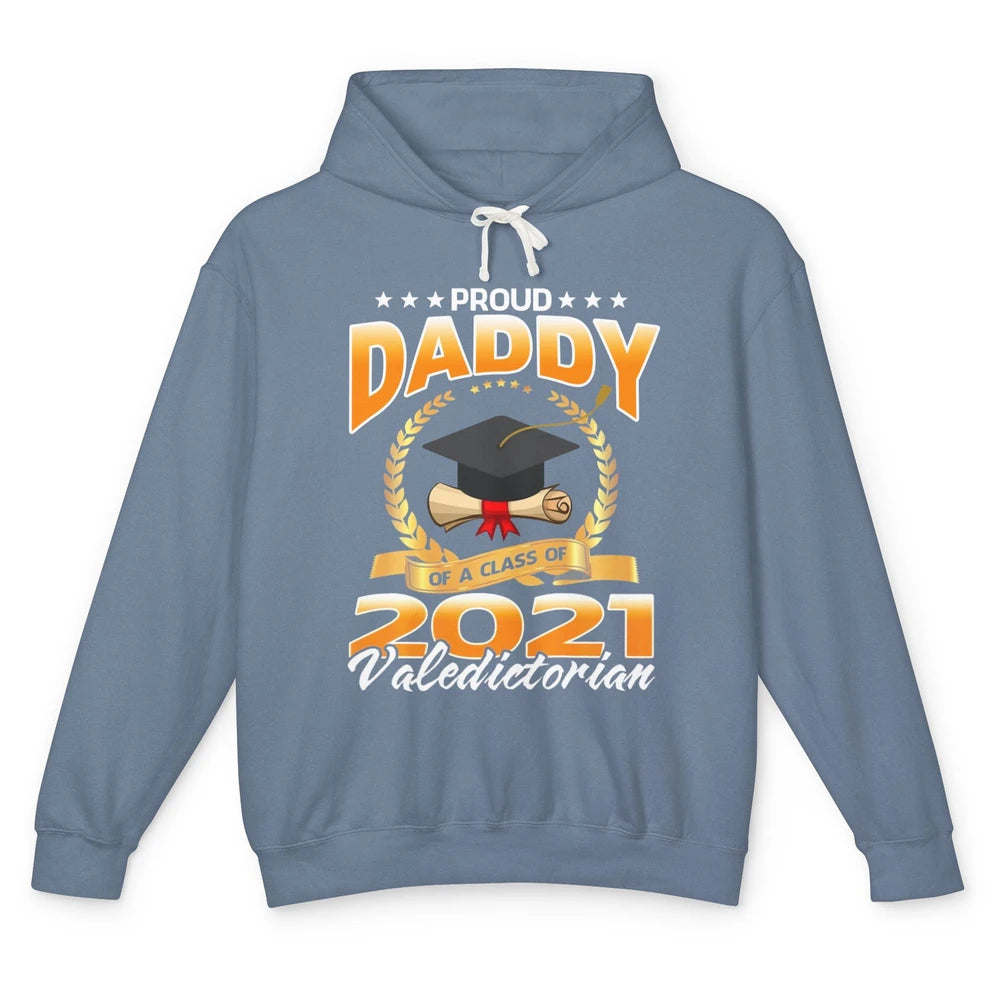 Proud Daddy Of A Class Of 2021 Valedictorian Graduate Gift Unisex Lightweight Hoodie