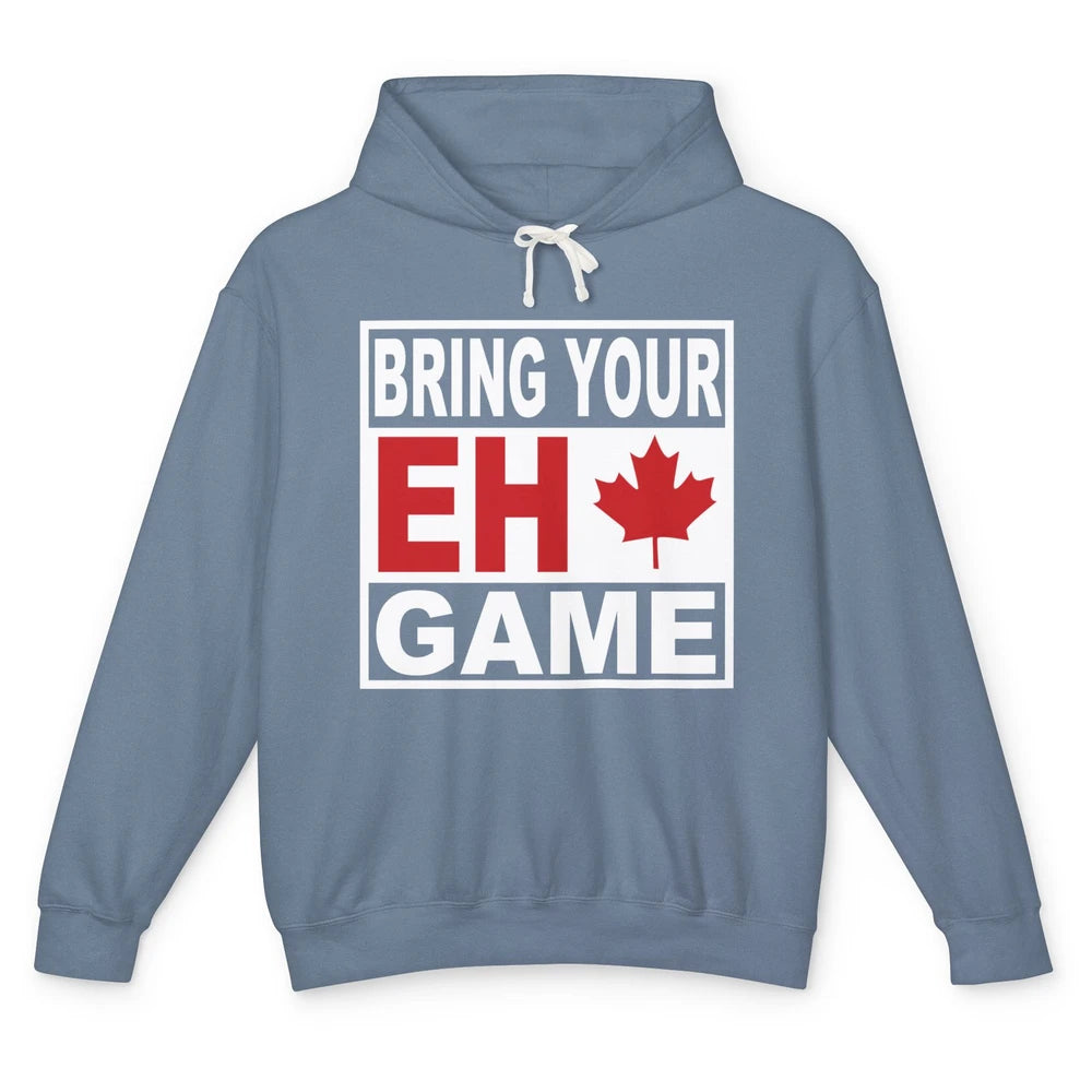 Proud Canadian Bring Your Eh Game Funny Canada Day Gifts Unisex Lightweight Hoodie
