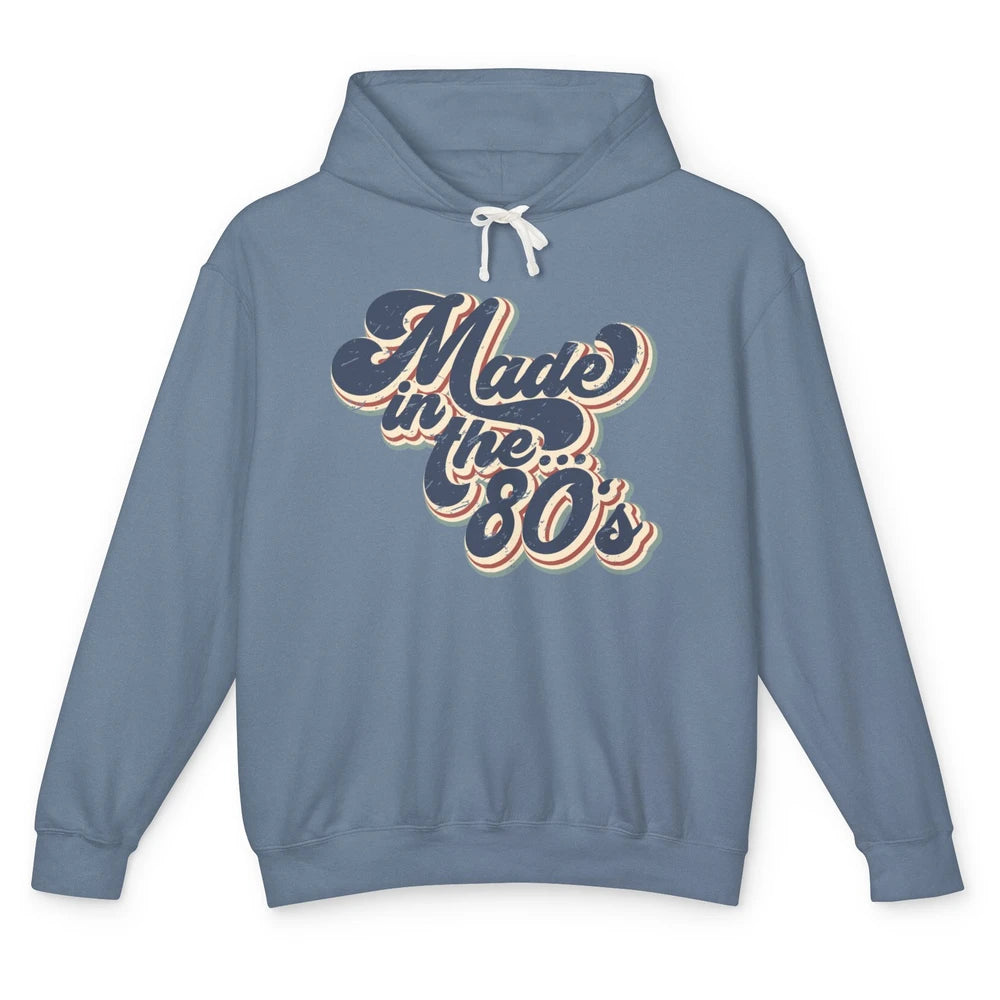 Retro Vintage Made In The 80's 1980s Born Birthday Day Gift Unisex Lightweight Hoodie
