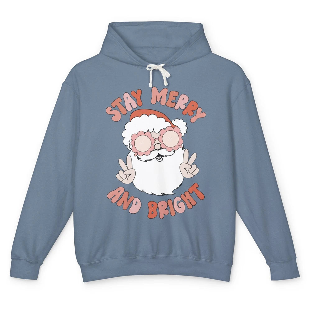 Santa Claus Stay Merry And Bright Christmas Inspirational Unisex Lightweight Hoodie
