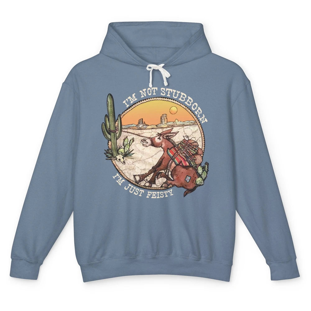 Retro Desert Western I'm Not Stubborn I'm Just Feisty Unisex Lightweight Hoodie