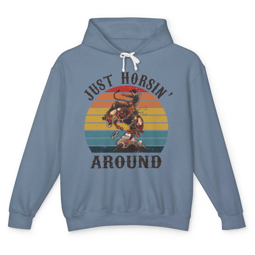 Retro Cowboy Ridin Horse Just Horsing Around Western Country Unisex Lightweight Hoodie
