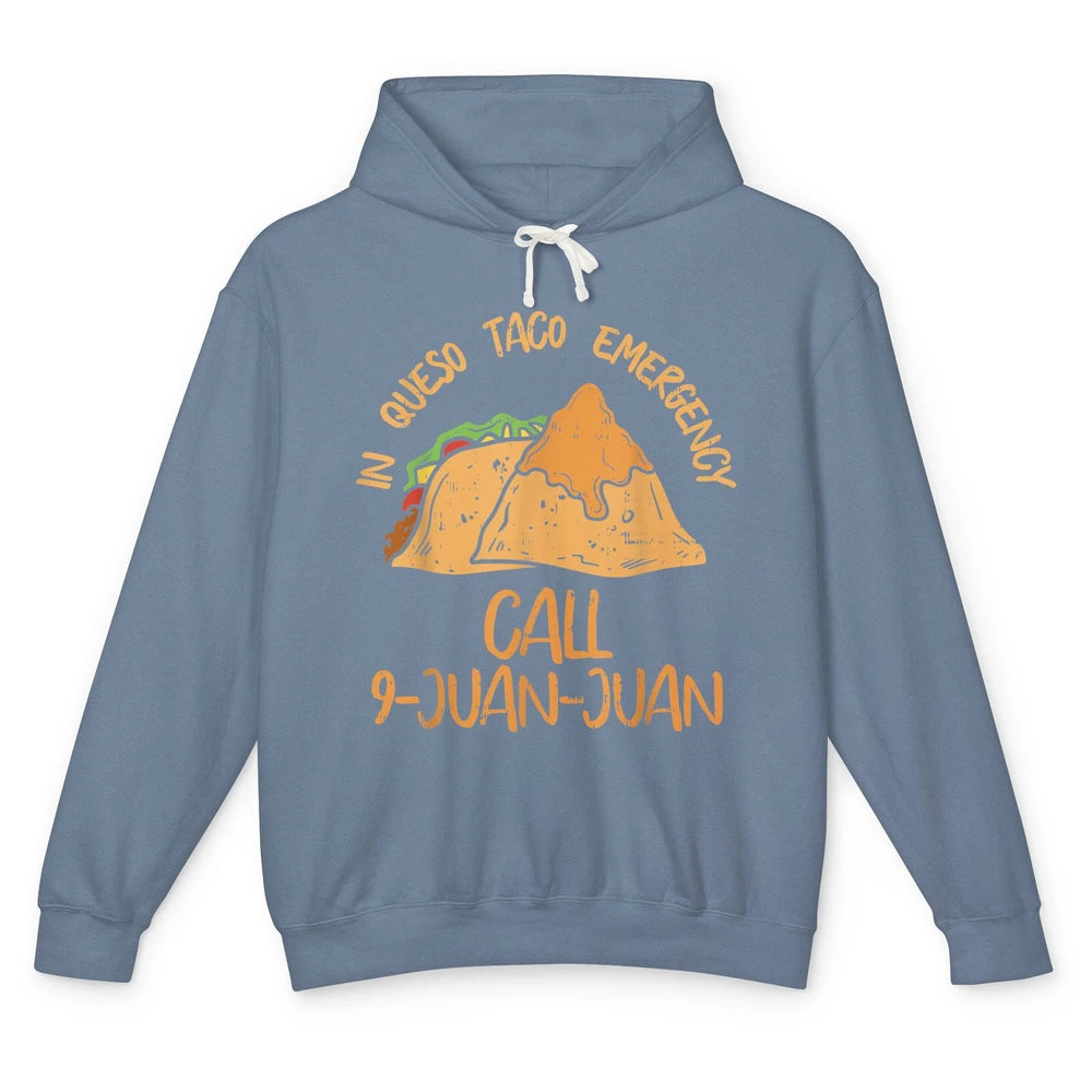 Queso Emergency Call 9 Juan Juan Taco Cinco De Mayo Fiesta Unisex Lightweight Hoodie