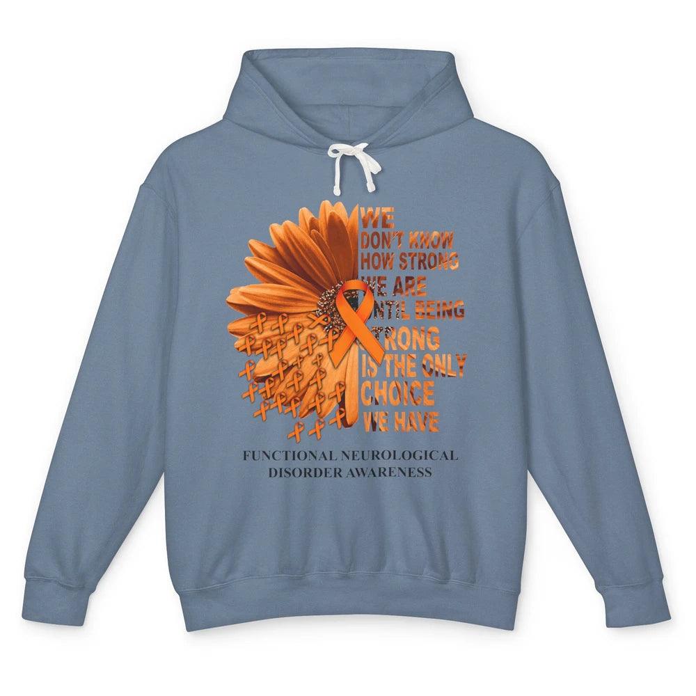 FND Awareness Daisy Orange Ribbon We Don't Know How Strong Unisex Lightweight Hoodie
