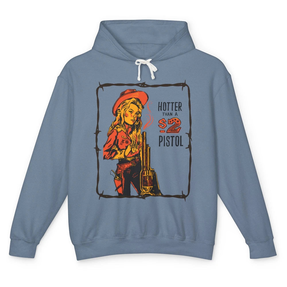 Retro Hotter Than A 2 Dollar Pistol Western Country Cowgirl Unisex Lightweight Hoodie