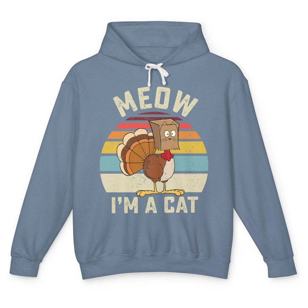 Vintage Funny Turkey Meow I’m A Cat For Thanksgiving Dinner Unisex Lightweight Hoodie