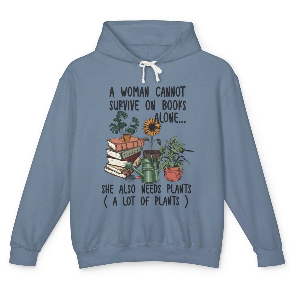 A Woman Cannot Survive On Books Alone She Also Needs Plants Unisex Lightweight Hoodie