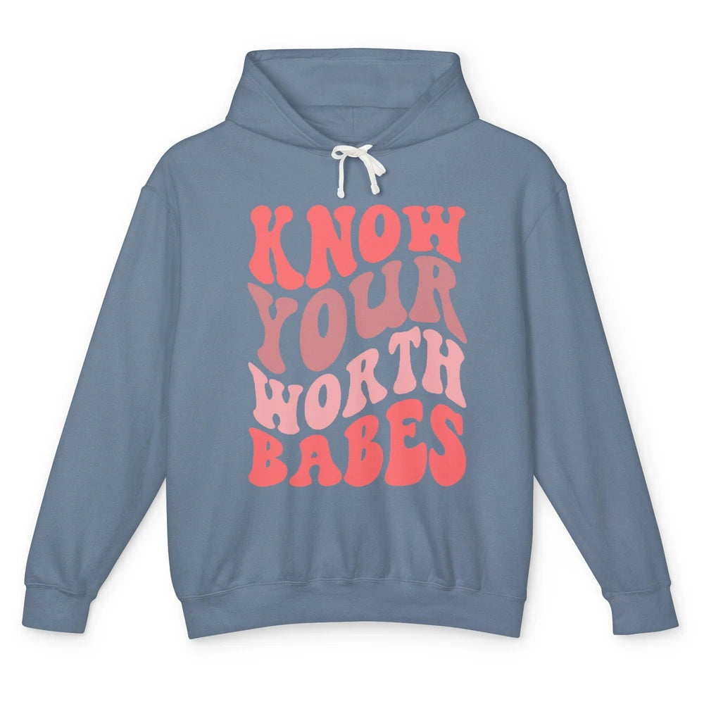Retro Know Your Worth Babes Positive Mind Happy Life Unisex Lightweight Hoodie