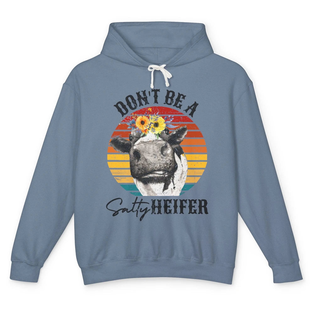 Retro Floral Heifer Don't Be A Salty Funny Heifer Cow Farmer Unisex Lightweight Hoodie