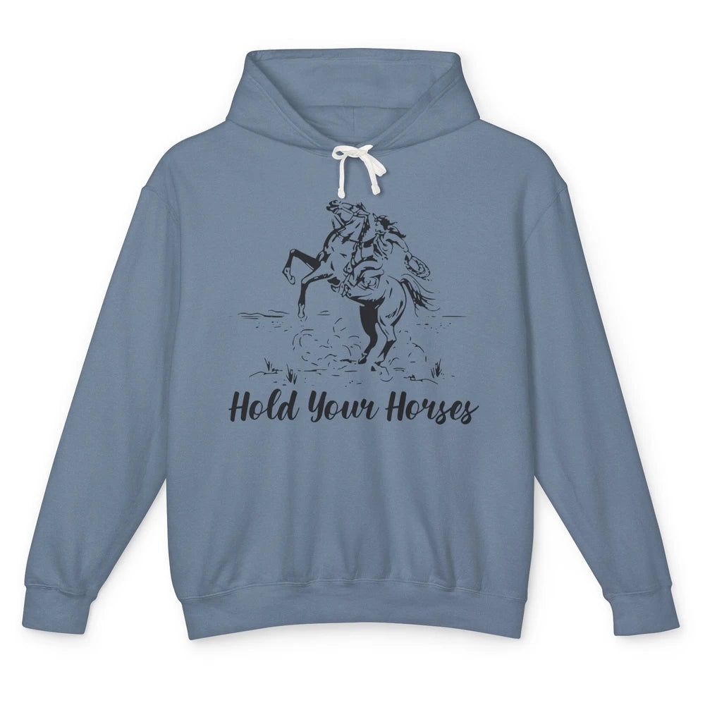 Retro Cowboy Rodeo Dad Hold Your Horses Western Country Gift Unisex Lightweight Hoodie