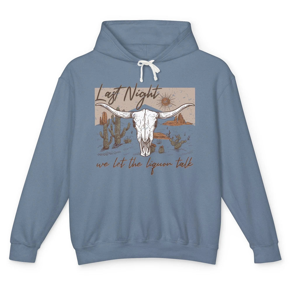 Retro Desert Cow Skull Last Night We Let Liquor Talk Western Unisex Lightweight Hoodie