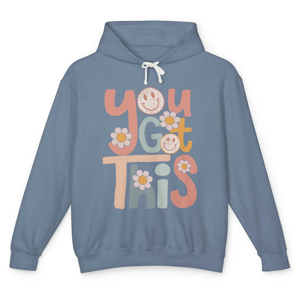 Motivational Testing Day Teacher You Got This Positive Mind Unisex Lightweight Hoodie