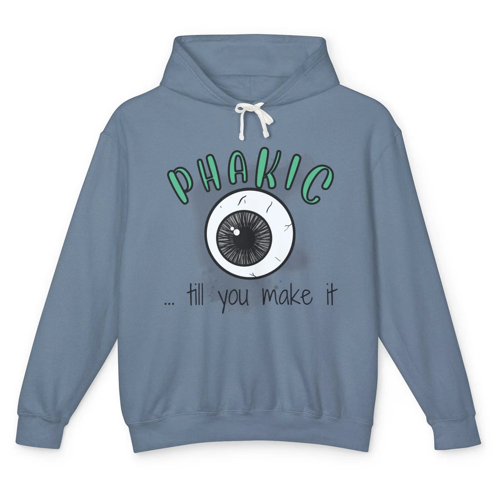 Phakic Till You Make It Optometrist Eye Doctor Ophthalmology Unisex Lightweight Hoodie