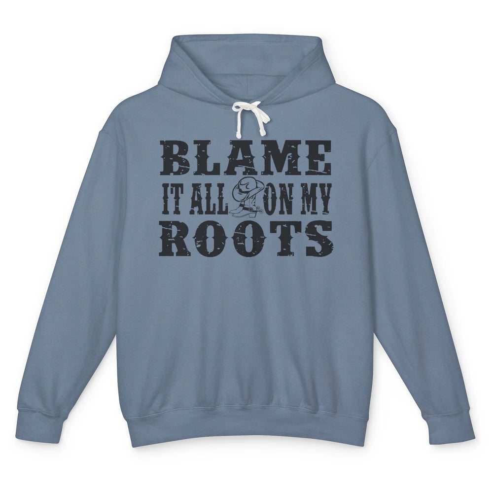 Retro Cowboy Boots Hat Blame It On My Roots Western Cowgirls Unisex Lightweight Hoodie