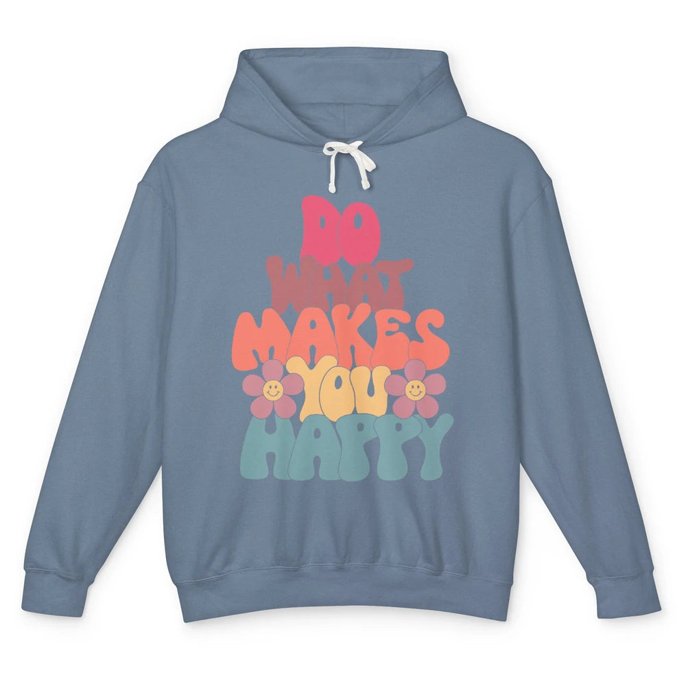 Retro Do What Makes You Happy Smiling Face Peace Lovers Unisex Lightweight Hoodie