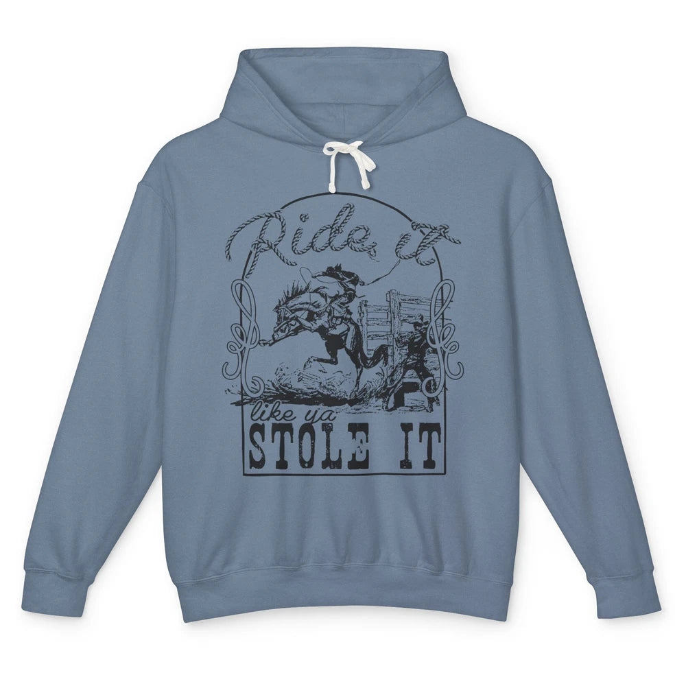 Retro Cowboy Bucking Horse Ride It Like You Stole It Western Unisex Lightweight Hoodie