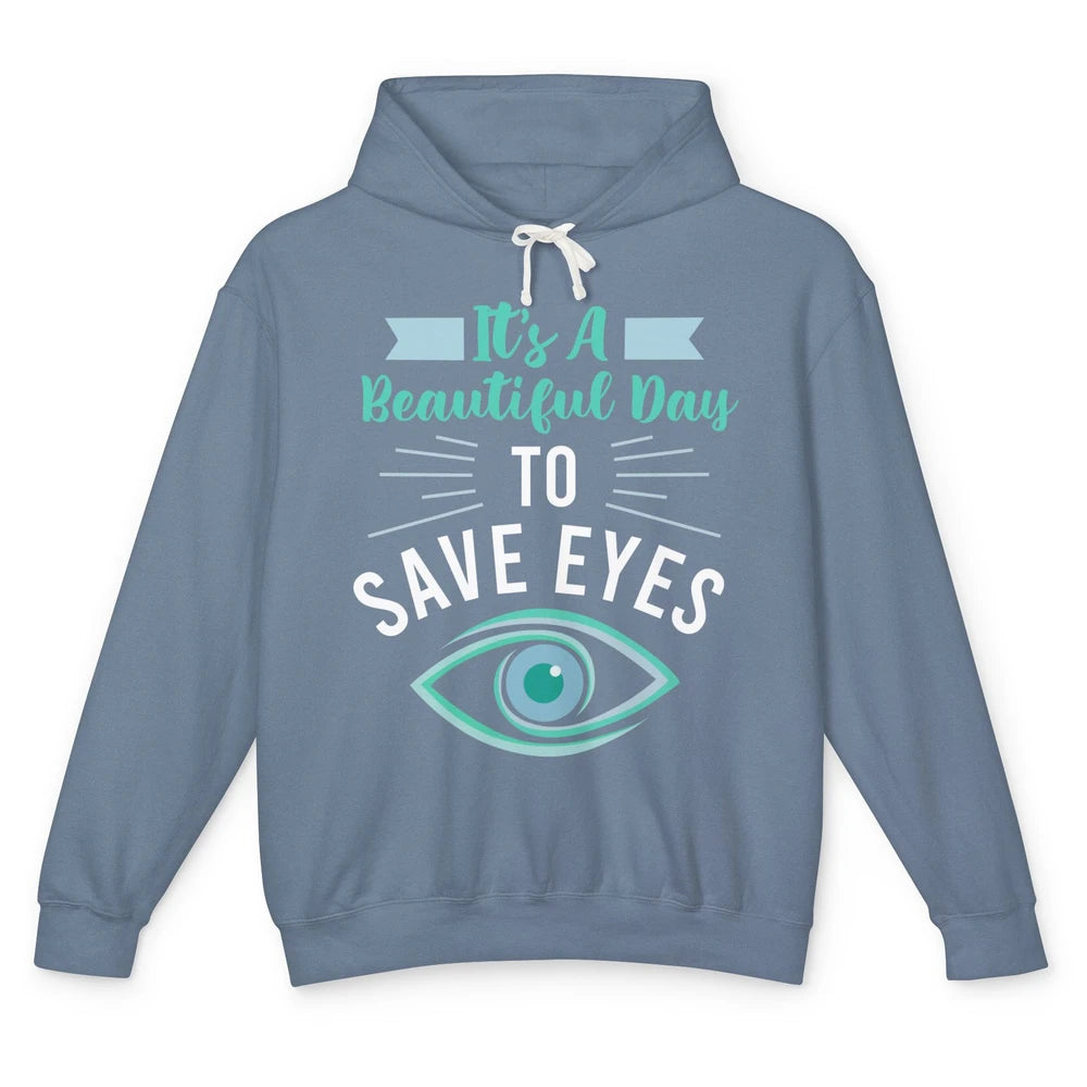 Optometrist Beautiful Day To Save Eyes Doctor Optician Life Unisex Lightweight Hoodie