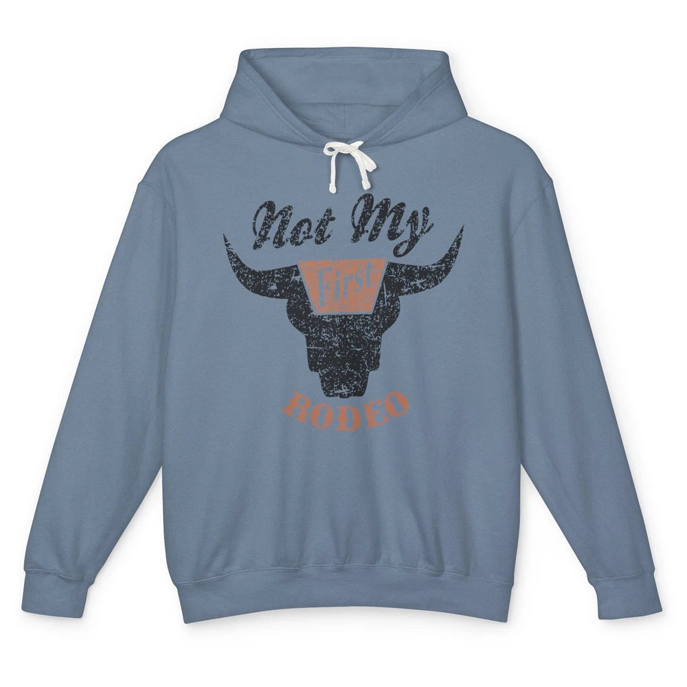 Retro Bull Skull Not My First Rodeo Western Country Cowboy Unisex Lightweight Hoodie