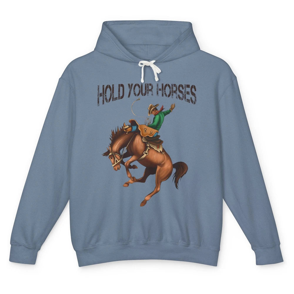 Retro Cowboy Rodeo Dad Hold Your Horses Western Country Gift Unisex Lightweight Hoodie