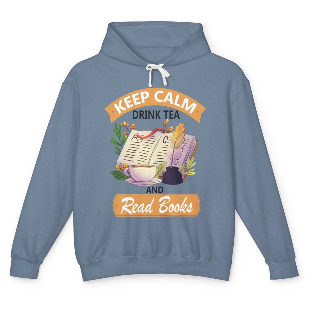 Keep Calm Drink Tea And Read Books Vintage Book Reader Positive Quote Bookworm Motivational Reading Unisex Lightweight Hoodie