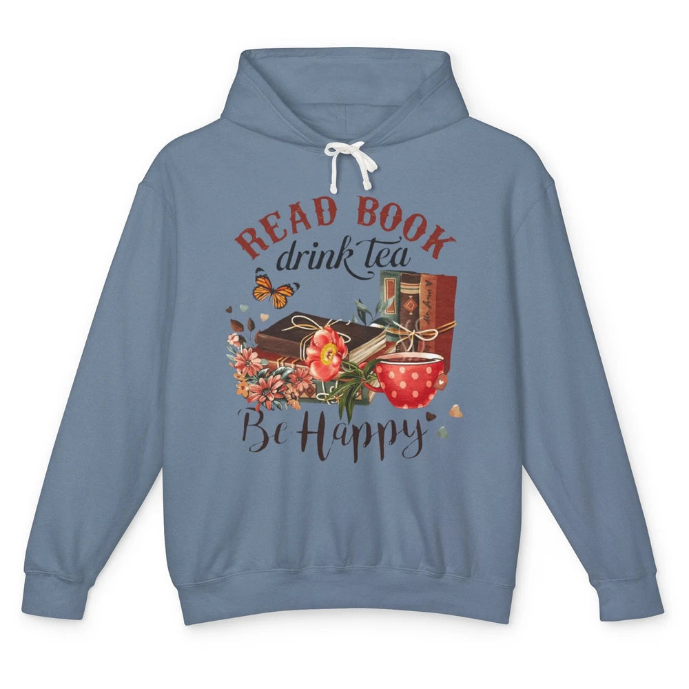 Read Book Drink Tea Be Happy Floral Reading Books Bookish Bookworm Vintage Drinking Motivational Reader Unisex Lightweight Hoodie