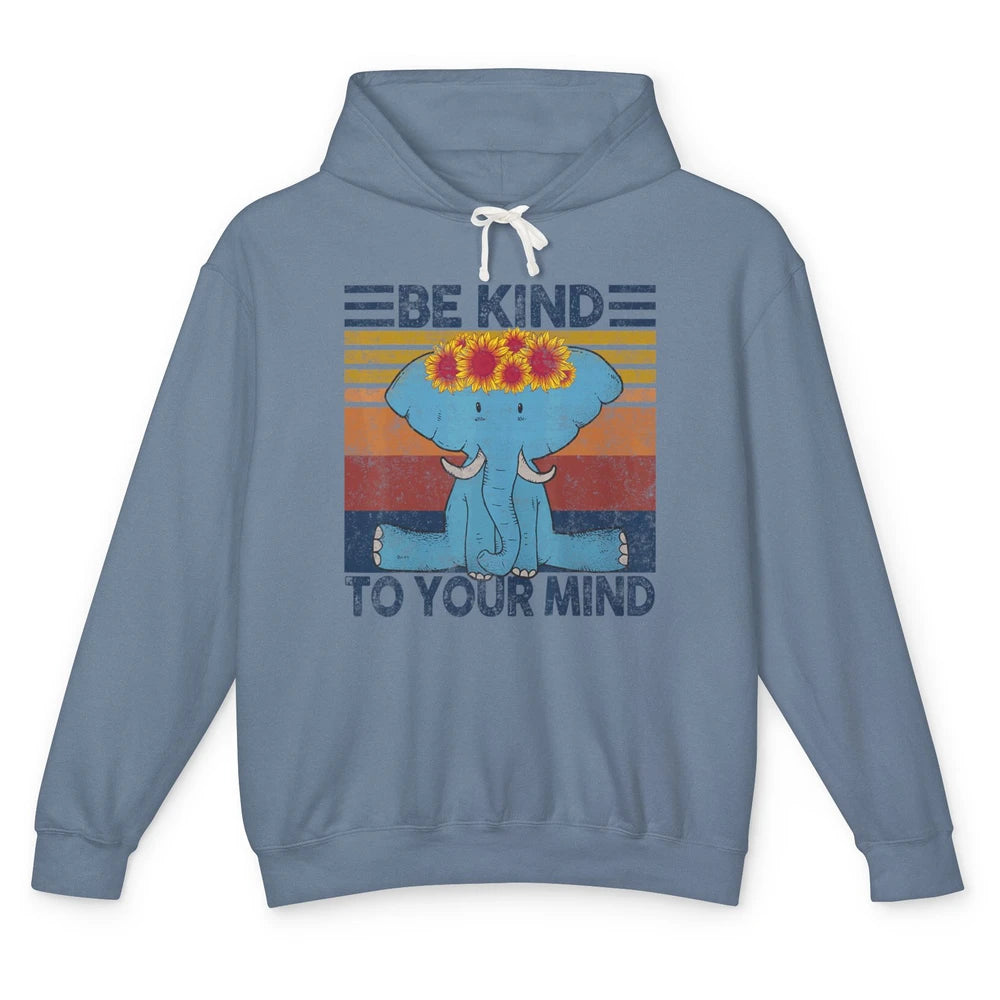 Retro Be Kind To Your Mind Elephant Mental Health Awareness Unisex Lightweight Hoodie