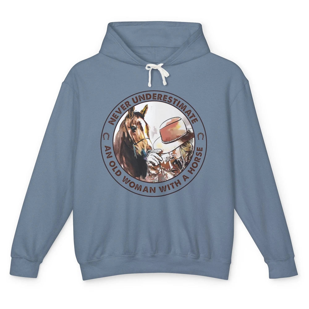 Never Underestimate Old Woman With A Horse Western Cowgirl Unisex Lightweight Hoodie
