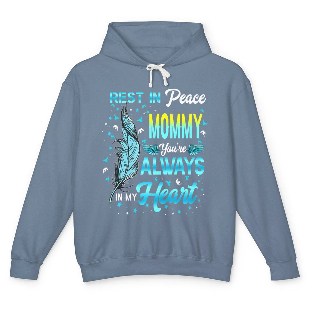 Rest In Peace Mommy You're Always In My Heart Mom In Heaven Unisex Lightweight Hoodie
